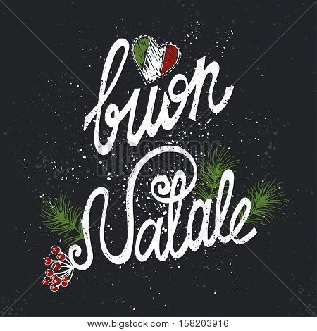 Christmas, Buon Natale greeting card.Handwriting chalk lettering in italian, Spruce tree branches, berries decor, snow, flag.Holiday background.New year template.Vintage vector, typography design.Chalkboard