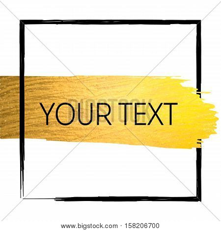 Golden paint stroke with black border frame. Hand made abstract gold glitter texture for stylist artist or beauty salon. Vector EPS10 illustration.