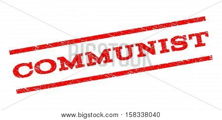 Communist watermark stamp. Text caption between parallel lines with grunge design style. Rubber seal stamp with scratched texture. Vector red color ink imprint on a white background.