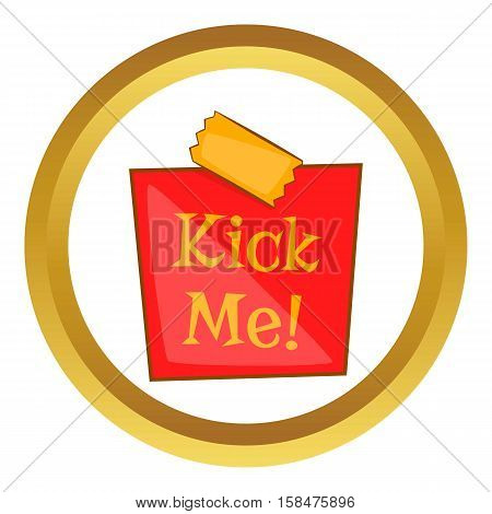 Joke inscription kick me vector icon in golden circle, cartoon style isolated on white background