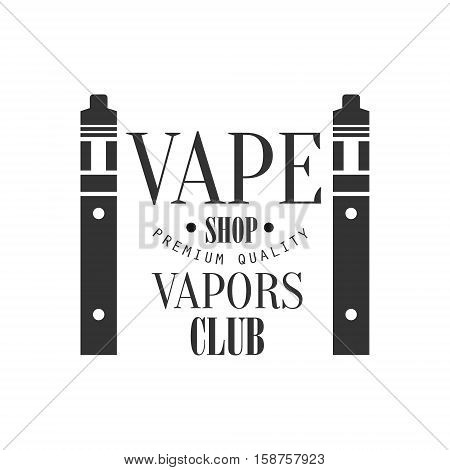 Vape Shop Premium Quality Vapers Club Monochrome Stamp For A Place To Smoke Vector Design Template. Black And White Illustration With Smoking Related Objects Silhouettes With Text.