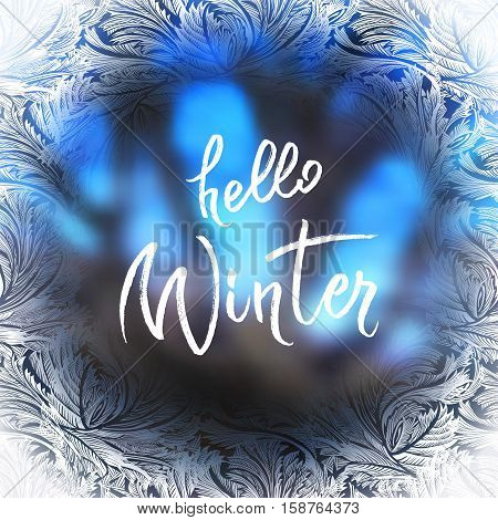 Hoar frost round circle border frame with blue blur winter background. Hello winter brush lettering calligraphy. Frozen glass design. Vector illustration stock vector.