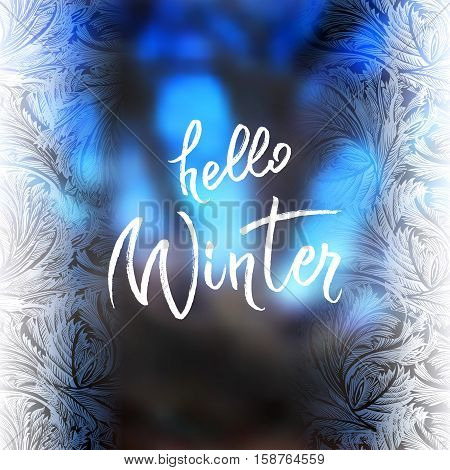 Hoar frost vertical border frame with blue blur winter background. Hello winter brush lettering calligraphy. Frozen glass design.Vector illustration stock vector.