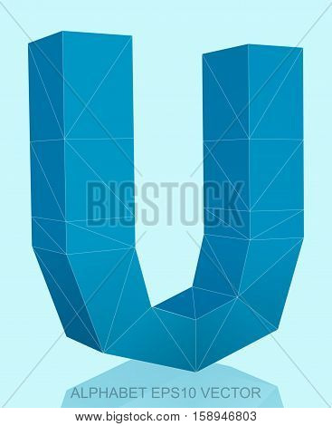 Abstract Blue 3D polygonal uppercase letter U with reflection. Low poly alphabet collection. EPS 10 vector illustration.