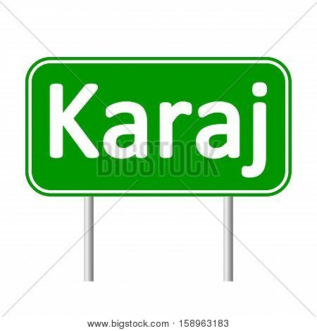 Karaj road sign isolated on white background.
