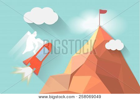 Spaceship Flying Go To Target On Mountain Higher,white Man Leadership Business Concept, Mountain Pol