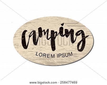Vector Hand Lettering Type Emblem Of Camping On The Wooden Plaque. Eco Tourism Poster. Isolated Illu