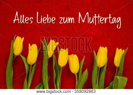 Yellow Tulip, Red Wood, Text Alles Liebe Zum Muttertag Means Happy Mothers Day