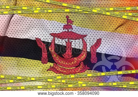 Brunei Darussalam Flag And Covid-19 Quarantine Yellow Tape. Coronavirus Or 2019-ncov Virus Concept