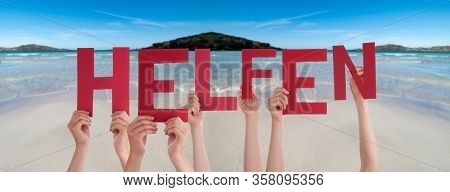 People Hands Holding Word Helfen Means Help, Ocean Background