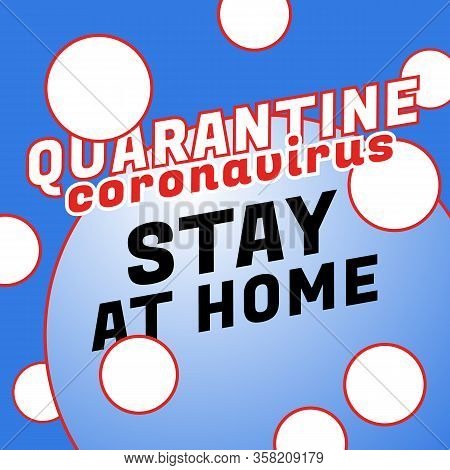 Quarantine Poster With Corona Virus Symbol. Self Isolation Image. Coronavirus Pandemic Print Design.