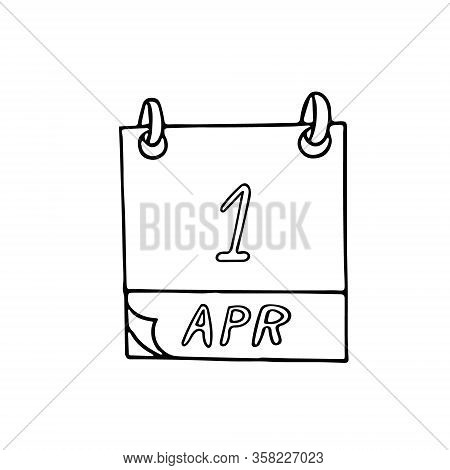 Calendar Hand Drawn In Doodle Style. April 1. All Fools Day, International Bird. Date. Icon, Sticker
