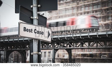 Street Sign The Way To Best Versus Worst Case