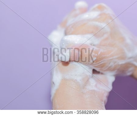 Washing Hands With Soap. The Right Step In Preventing Virus