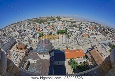 Jerusalem, Israel - May 18, 2016: Fisheye Lens Shot Of The Panoramic View Of The Old City Of Jerusal
