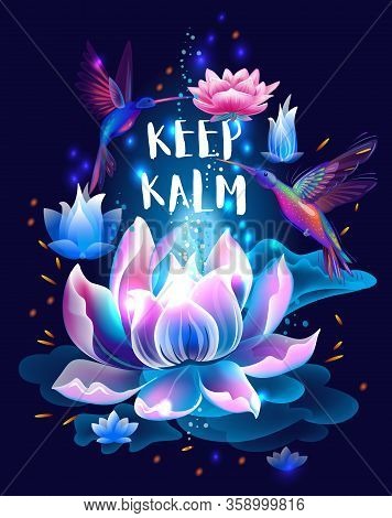 Lotus Flower And Hummingbirds, Keep Kalm Concept