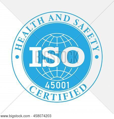 Iso 45001 - Health And Safety, Certification Stamp. Flat Style, Simple Design.