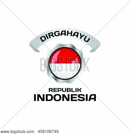 Dirgahayu Republik Indonesia Banner Holiday Design For Print, Decoration, Element Design And Backgro