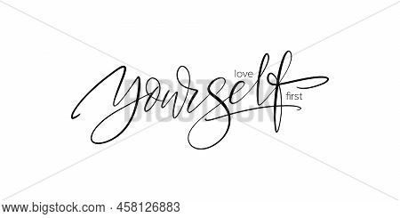 Love Yourself First Hand Writing On Horizontal White Background. Motivational Greeting Postcard Desi