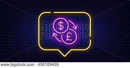 Neon Light Speech Bubble. Currency Exchange Line Icon. Dollar To Pound Money Sign. Convert Currency 