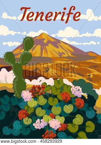 Tenerife Travel Retro Poster, View On Volcano Teide, Flowers, Cactus. Vintage Postcard Canary Island