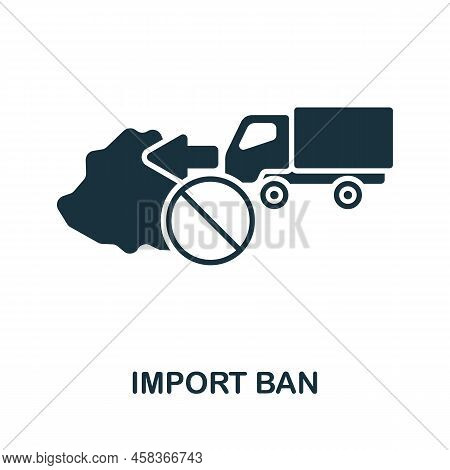 Import Ban Icon. Monochrome Simple Line Economic Crisis Icon For Templates, Web Design And Infograph