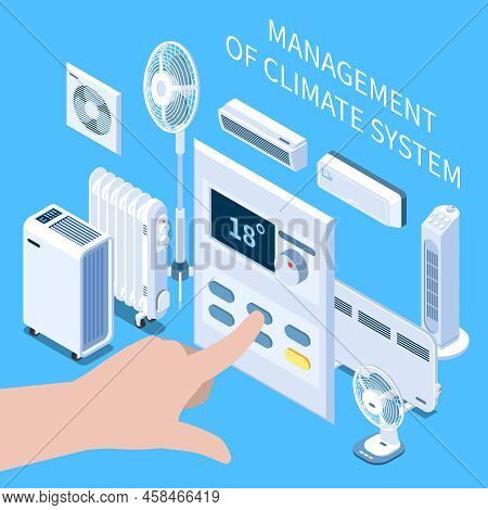 Management Of Climate System Isometric Composition With Human Hand Setting Temperature Mode On Contr