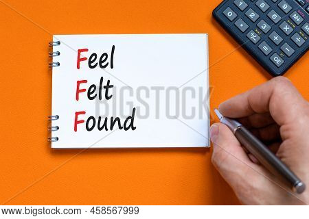 Fff Feel Felt Found Technique Symbol. Concept Words Fff Feel Felt Found On White Note On Beautiful O