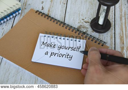 Life Inspirational Quote Text On Notepad - Make Yourself A Priority. Inspirational Concept