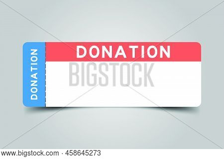 Blue And Orange Color Ticket With Word Donation And White Copy Psace On Gray Background