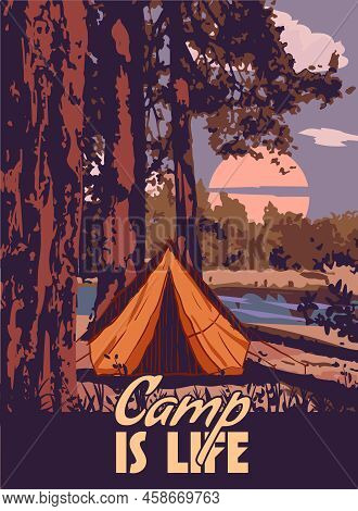 Camp Is Life Poster Retro, Camping Outdoor Travel. Tourism Hiking Summer Forest, Vector Iluustration