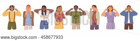 Men And Women Expressing Anger Plugging Ears With Fingers And Covering With Palms. Annoyed Or Worrie