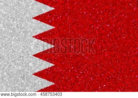 Bahrain Flag On Styrofoam Texture. Flag Painted On Polyfoam.