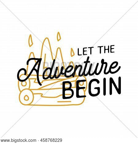 Camping T Shirt Design In Minimalist Line Art Style With Quote - Let The Adventure Beging. Travel Li