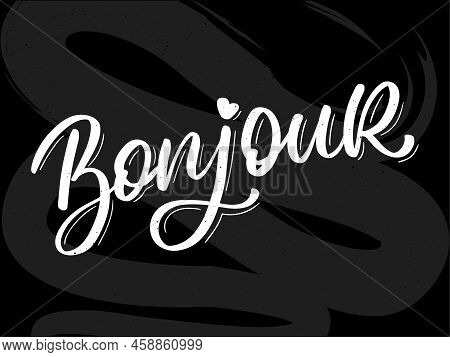 Bonjour Paris Phrase Vector Lettering Calligraphy Brush Chalkboard