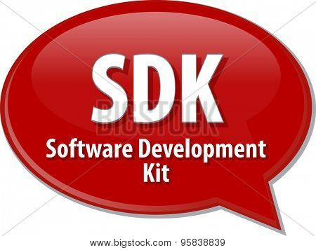 Speech bubble illustration of information technology acronym abbreviation term definition SDK Software Development Kit