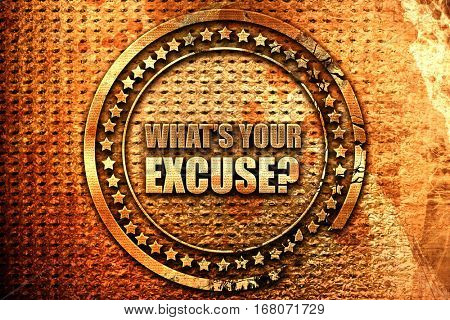 what's your excuse, 3D rendering, grunge metal stamp