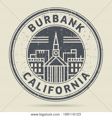Grunge rubber stamp or label with text Burbank California written inside vector illustration