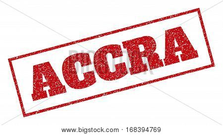 Red rubber seal stamp with Accra text. Vector message inside rectangular banner. Grunge design and unclean texture for watermark labels. Inclined sign.