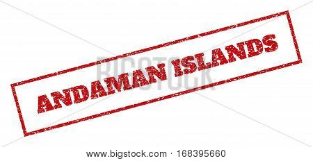 Red rubber seal stamp with Andaman Islands text. Vector tag inside rectangular shape. Grunge design and unclean texture for watermark labels. Inclined sticker.