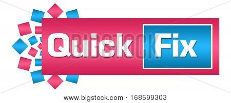 Quick fix text written over pink blue background.