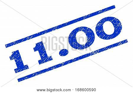 11.00 watermark stamp. Text tag between parallel lines with grunge design style. Rotated rubber seal stamp with scratched texture. Vector blue ink imprint on a white background.
