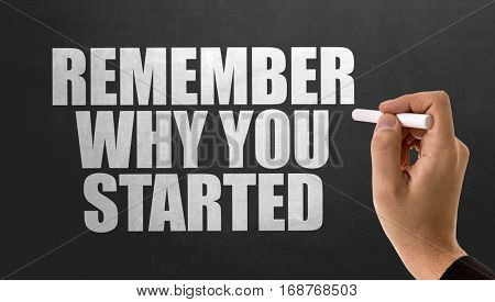 Remember Why You Started