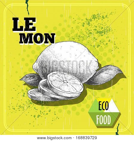 Hand drawn sketch style lemon fruit with leafs and sliced lemon on yellow halftone background. Healthy fruit poster. Eco food retro vector illustration.
