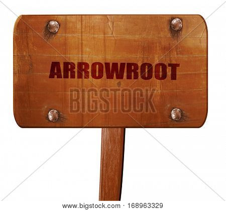 arrowroot, 3D rendering, text on wooden sign