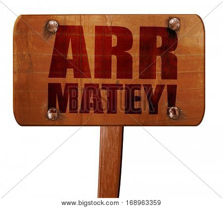 arr matey, 3D rendering, text on wooden sign