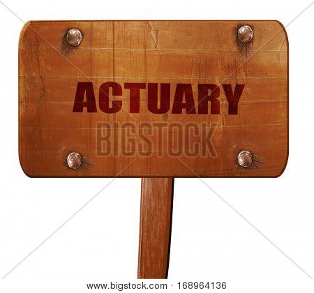 actuary, 3D rendering, text on wooden sign