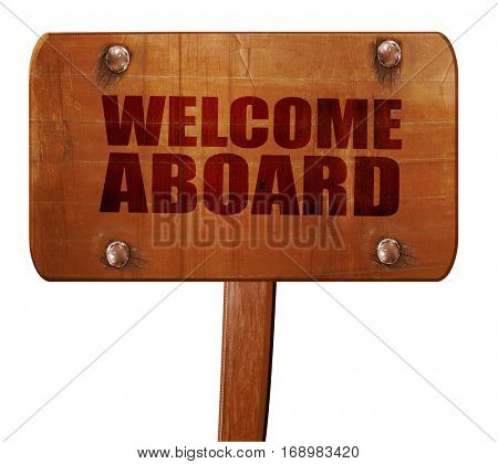 welcome aboard, 3D rendering, text on wooden sign