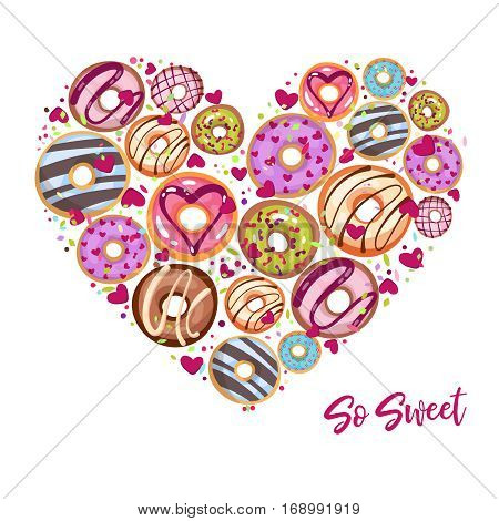 So sweet. Design from donuts in the heart form. Culinary pastries background for St. Valentine s Day with lettering. Cartoon style vector illustration