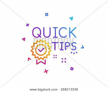 Quick Tips Line Icon. Helpful Tricks Sign. Tutorials With Award Medal Symbol. Gradient Line Button. 